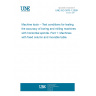 UNE ISO 3070-1:2009 Machine tools -- Test conditions for testing the accuracy of boring and milling machines with horizontal spindle. Part 1: Machines with fixed column and movable table.