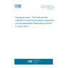 UNE EN 3909:2016 Aerospace series - Test fluids and test methods for electrical and optical components and sub-assemblies (Endorsed by AENOR in July of 2016.)