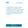 UNE CEN/TR 16798-8:2017 Energy performance of buildings - Ventilation for buildings - Part 8: Interpretation of the requirements in EN 16798-7 - Calculation methods for the determination of air flow rates in buildings including infiltration - (Module M5-5)  (Endorsed by Asociación Española de Normalización in July of 2017.)