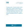 UNE EN 3733-009:2006 Aerospace series - Connector, optical, circular, single channel, coupled by self-locking ring, operating temperature up to 150 °C continuous - Part 009: Receptacle sub-assembly for cable to EN 4532 (200 µm/280 µm fibre) - Product standard (Endorsed by AENOR in February of 2007.)