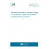 UNE EN 15571:2021 Machines and plants for mining and tooling of natural stone - Safety - Requirements for surface-finishing machines