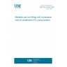 UNE EN 10284:2000 Malleable cast iron fittings with compression ends for polyethylene (PE) piping systems.