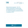 UNE EN 60601-2-44:2010/A1:2012 Medical electrical equipment - Part 2-44: Particular requirements for the basic safety and essential performance of X-ray equipment for computed tomography (Endorsed by AENOR in December of 2012.)