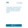 UNE EN 13485:2024 Thermometers for measuring the ambient or internal temperature for the transport, storage and distribution of temperature sensitive goods - Tests, performance, suitability