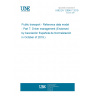 UNE EN 12896-7:2019 Public transport - Reference data model - Part 7: Driver management (Endorsed by Asociación Española de Normalización in October of 2019.)