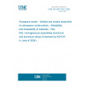 UNE EN 4632-002:2008 Aerospace series - Welded and brazed assemblies for aerospace constructions - Weldability and brazeability of materials - Part 002: Homogeneous assemblies aluminium and aluminium alloys (Endorsed by AENOR in June of 2008.)