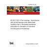 24/30501170 DC BS ISO 31657-4 Plain bearings - Hydrodynamic plain journal bearings under steady-state conditions Part 4: Permissible operational parameters for calculation of multi-lobed and tilting pad journal bearings