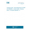 UNE EN 4382:2006 Aerospace series - Heat resisting alloy NI-PH3601 (NiCr22Mo9Nb) - Solution treated - Seamless tubes - For hydraulic application - D <= 50 mm, a <= 3 mm (Endorsed by AENOR in April of 2007.)