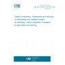 UNE EN 12198-3:2003+A1:2008 Safety of machinery - Assessment and reduction of risks arising from radiation emitted by machinery - Part 3: Reduction of radiation by attenuation or screening