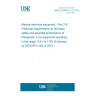 UNE EN 60601-2-8:2015 Medical electrical equipment - Part 2-8: Particular requirements for the basic safety and essential performance of therapeutic X-ray equipment operating in the range 10 kV to 1 MV (Endorsed by AENOR in July of 2015.)