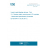 UNE EN 61747-2-1:2013 Liquid crystal display devices - Part 2-1: Passive matrix monochrome LCD modules - Blank detail specification (Endorsed by AENOR in July of 2013.)