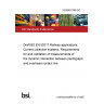24/30491799 DC Draft BS EN 50317 Railway applications. Current collection systems. Requirements for and validation of measurements of the dynamic interaction between pantograph and overhead contact line