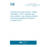 UNE EN IEC 61158-5-2:2019 Industrial communication networks - Fieldbus specifications - Part 5-2: Application layer service definition - Type 2 elements (Endorsed by Asociación Española de Normalización in August of 2019.)