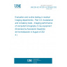 UNE EN IEC 61223-3-5:2019/AC:2022-07 Evaluation and routine testing in medical imaging departments - Part 3-5: Acceptance and constancy tests - Imaging performance of computed tomography X-ray equipment (Endorsed by Asociación Española de Normalización in August of 2022.)