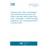 UNE EN 2859:2006 Aerospace series - Bolts, normal hexagonal head, close tolerance normal shank, short thread, in alloy steel, cadmium plated, metric series - Classification: 1 100 MPa (at ambient temperature) / 235 °C (Endorsed by AENOR in January of 2007.)