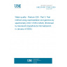 UNE EN ISO 13165-3:2024 Water quality - Radium-226 - Part 3: Test method using coprecipitation and gamma-ray spectrometry (ISO 13165-3:2024) (Endorsed by Asociación Española de Normalización in January of 2025.)