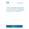 UNE EN 62620:2015 Secondary cells and batteries containing alkaline or other non-acid electrolytes - Secondary lithium cells and batteries for use in industrial applications (Endorsed by AENOR in February of 2015.)