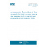 UNE EN 4304:2005 Aerospace series - Sleeves, tubular, for shear screws with flush head, in corrosion resisting steel, passivated, (0,25 mm wall thickness) (Endorsed by AENOR in March of 2006.)