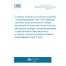 UNE EN IEC 61076-3-119:2018 Connectors for electrical and electronic equipment - Product requirements - Part 3-119: Rectangular connectors - Detail specification for shielded and unshielded, free and fixed 10-way connectors with push-pull coupling for industrial environments for data transmission with frequencies up to 100 MHz (Endorsed by Asociación Española de Normalización in April of 2018.)