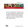 24/30488249 DC BS ISO 7176-25:2022/Amd 1 Wheelchairs Part 25: Lead-acid batteries and chargers for powered wheelchairs. Requirements and test methods. Amendment 1: Range of charging voltage and range of the minimum and maximum rated DC output voltage for testing