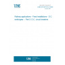 UNE EN 50123-2:2004 Railway applications - Fixed installations - D.C. switchgear -- Part 2: D.C. circuit breakers