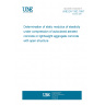 UNE EN 1352:1997 Determination of static modulus of elasticity under compression of autoclaved aerated concrete or lightweight aggregate concrete with open structure