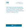 UNE EN 60966-2-4:2016 Radio Frequency and coaxial cable assemblies - Part 2-4: Detail specification for cable assemblies for radio and TV receivers - Frequency range 0 MHz to 3 000 MHz, IEC 61169-2 connectors (Endorsed by AENOR in September of 2016.)