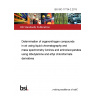 BS ISO 17734-2:2013 Determination of organonitrogen compounds in air using liquid chromatography and mass spectrometry Amines and aminoisocyanates using dibutylamine and ethyl chloroformate derivatives