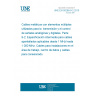 UNE EN 50288-9-2:2015 Multi-element metallic cables used in analogue and digital communication and control - Part 9-2: Sectional specification for screened cables characterized from 1 MHz up to 1 000 MHz for work area, patch cord and data centre applications