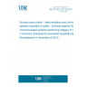 UNE EN IEC 62138:2019 Nuclear power plants - Instrumentation and control systems important to safety - Software aspects for computer-based systems performing category B or C functions (Endorsed by Asociación Española de Normalización in November of 2019.)