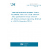 UNE EN 61076-2-104:2014 Connectors for electronic equipment - Product requirements - Part 2-104: Circular connectors - Detail specification for circular connectors with M8 screw-locking or snap-locking (Endorsed by AENOR in December of 2014.)