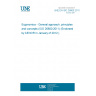 UNE EN ISO 26800:2011 Ergonomics - General approach, principles and concepts (ISO 26800:2011) (Endorsed by AENOR in January of 2012.)