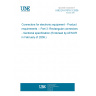 UNE EN 61076-3:2008 Connectors for electronic equipment - Product requirements -- Part 3: Rectangular connectors - Sectional specification (Endorsed by AENOR in February of 2009.)