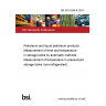 BS ISO 4266-6:2024 Petroleum and liquid petroleum products. Measurement of level and temperature in storage tanks by automatic methods Measurement of temperature in pressurized storage tanks (non-refrigerated)