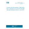 UNE EN 61883-8:2009/A1:2014 Consumer audio/video equipment - Digital interface - Part 8: Transmission of ITU-R BT.601 style digital video data (Endorsed by AENOR in June of 2014.)