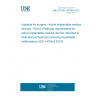 UNE EN ISO 14708-6:2023 Implants for surgery - Active implantable medical devices - Part 6: Particular requirements for active implantable medical devices intended to treat tachyarrhythmia (including implantable defibrillators) (ISO 14708-6:2019)