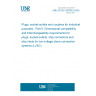 UNE EN IEC 60309-5:2020 Plugs, socket-outlets and couplers for industrial purposes - Part 5: Dimensional compatibility and interchangeability requirements for plugs, socket-outlets, ship connectors and ship inlets for low-voltage shore connection systems (LVSC)