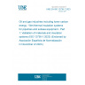 UNE EN ISO 12736-1:2023 Oil and gas industries including lower carbon energy - Wet thermal insulation systems for pipelines and subsea equipment - Part 1: Validation of materials and insulation systems (ISO 12736-1:2023) (Endorsed by Asociación Española de Normalización in November of 2023.)