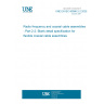 UNE EN IEC 60966-2-2:2025 Radio frequency and coaxial cable assemblies - Part 2-2: Blank detail specification for flexible coaxial cable assemblies