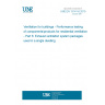 UNE EN 13141-6:2015 Ventilation for buildings - Performance testing of components/products for residential ventilation - Part 6: Exhaust ventilation system packages used in a single dwelling