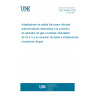 UNE 60408:2003 Free outlet regulators for self-closing valves intended to the connection of apparatus or gas installations to GLP refillable bottles.