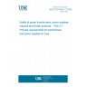 UNE EN 61558-2-7:2008 Safety of power transformers, power supplies, reactors and similar products -- Part 2-7: Prticular requirements for transformers and power supplies for toys