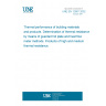 UNE EN 12667:2002 Thermal performance of building materials and products. Determination of thermal resistance by means of guarded hot plate and heat flow meter methods. Products of high and medium thermal resistance.