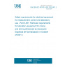 UNE EN IEC 61010-2-051:2021/A11:2021 Safety requirements for electrical equipment for measurement, control and laboratory use - Part 2-051: Particular requirements for laboratory equipment for mixing and stirring (Endorsed by Asociación Española de Normalización in October of 2021.)