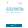 UNE EN ISO 20236:2022 Water quality - Determination of total organic carbon (TOC), dissolved organic carbon (DOC), total bound nitrogen (TNb) and dissolved bound nitrogen (DNb) after high temperature catalytic oxidative combustion (ISO 20236:2018)