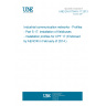 UNE EN 61784-5-17:2013 Industrial communication networks - Profiles - Part 5-17: Installation of fieldbuses - Installation profiles for CPF 17 (Endorsed by AENOR in February of 2014.)