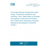 UNE EN ISO 10426-5:2024 Oil and gas industries including lower carbon energy - Cements and materials for well cementing - Part 5: Determination of shrinkage and expansion of well cement formulations (ISO 10426-5:2024) (Endorsed by Asociación Española de Normalización in November of 2024.)