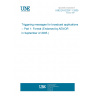 UNE EN 62297-1:2005 Triggering messages for broadcast applications -- Part 1: Format (Endorsed by AENOR in September of 2005.)