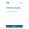 UNE EN 13942:2009 Petroleum and natural gas industries - Pipeline transportation systems - Pipeline valves (ISO 14313:2007 modified) (Endorsed by AENOR in March of 2009.)